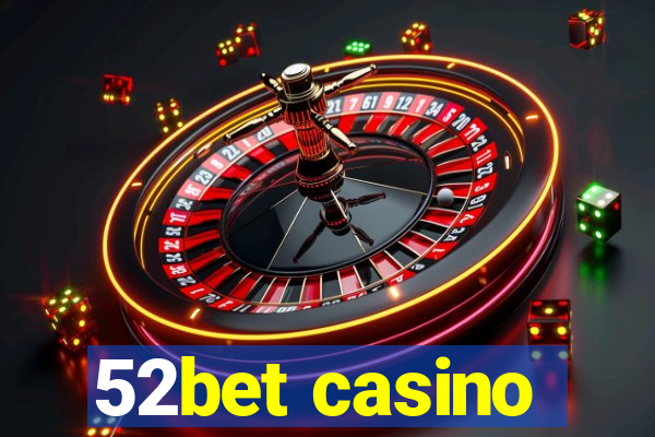 52bet casino